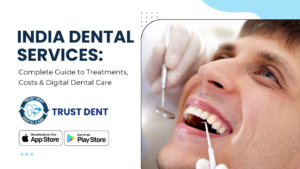 Dental Services in India: Complete Care Guide